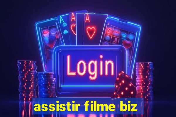 assistir filme biz